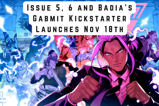 Issue 5, Issue 6 and Badia's Gambit Kickstarter kicks off November 18th, 2024!