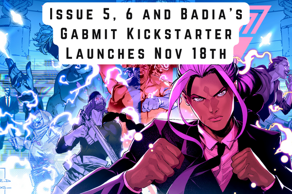 Kickstarter Recap: Issue 5, Issue 6, and Badia's Gambit (Launched Nov 18, 2024)